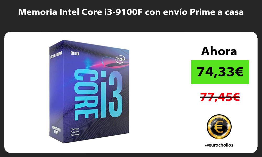 Memoria Intel Core i3 9100F con envío Prime a casa