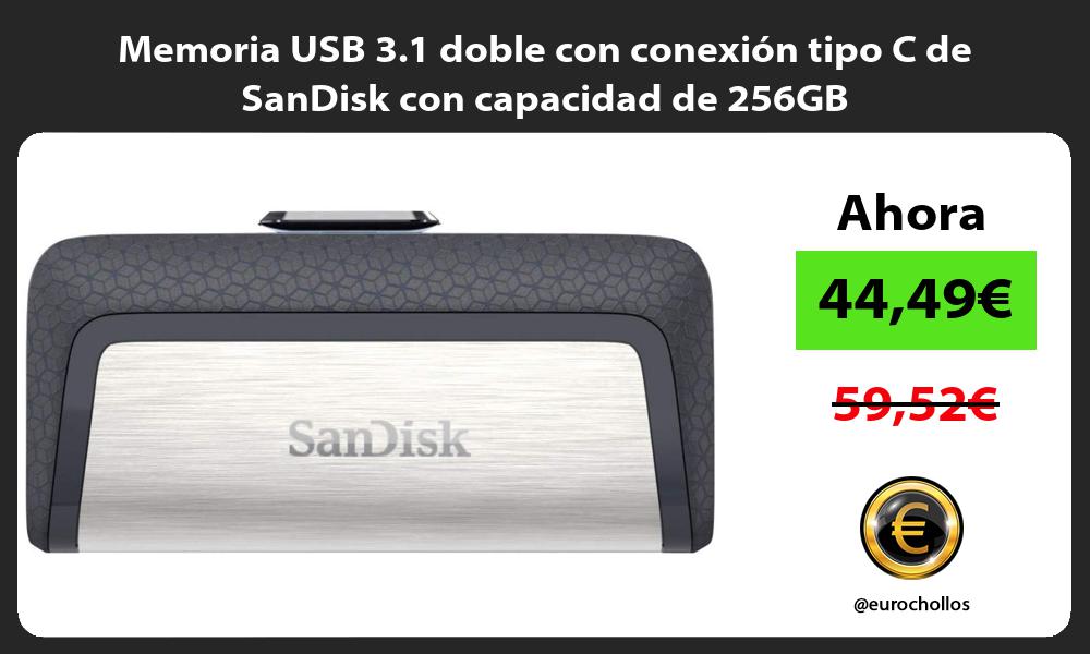 Memoria USB 3 1 doble con conexión tipo C de SanDisk con capacidad de 256GB