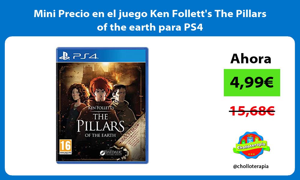 Mini Precio en el juego Ken Folletts The Pillars of the earth para PS4