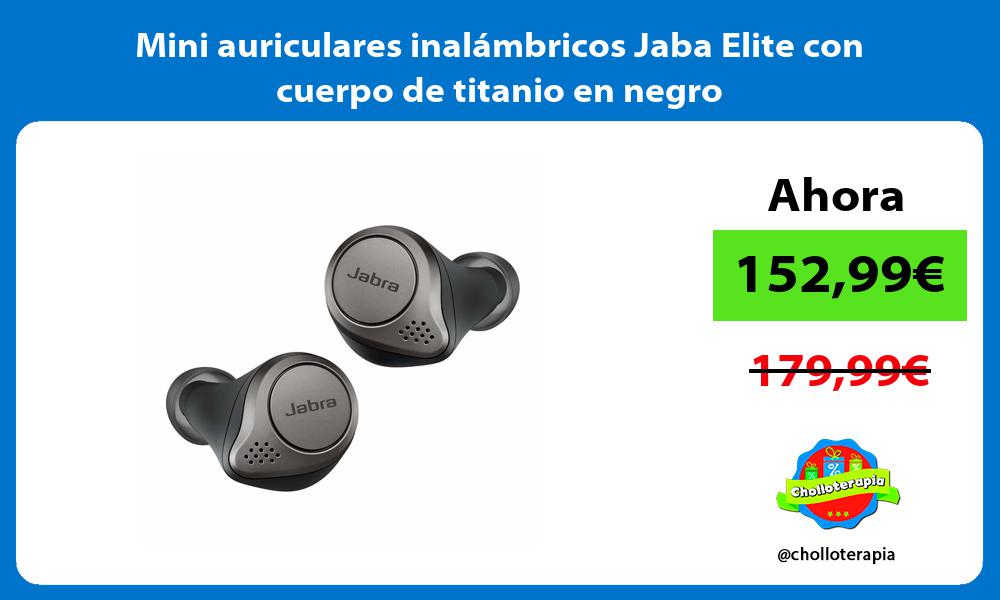 Mini auriculares inalámbricos Jaba Elite con cuerpo de titanio en negro
