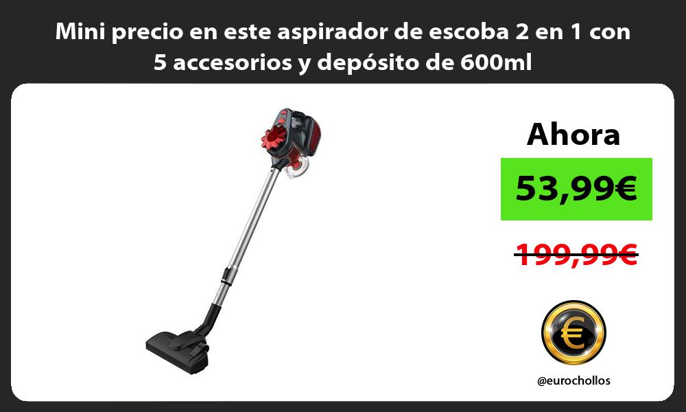 Mini precio en este aspirador de escoba 2 en 1 con 5 accesorios y depósito de 600ml