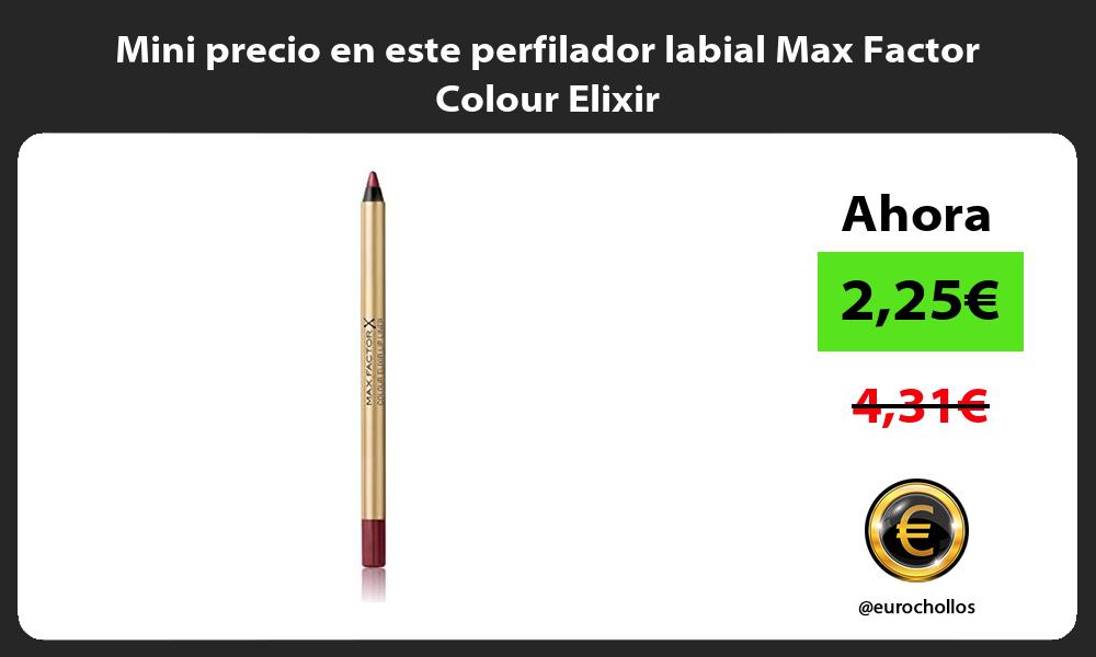 Mini precio en este perfilador labial Max Factor Colour Elixir