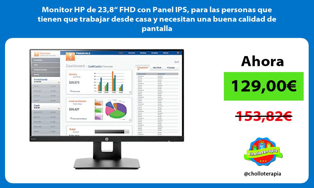 Monitor HP de 238“ FHD con Panel IPS para las personas que tienen que trabajar desde casa y necesitan una buena calidad de pantalla