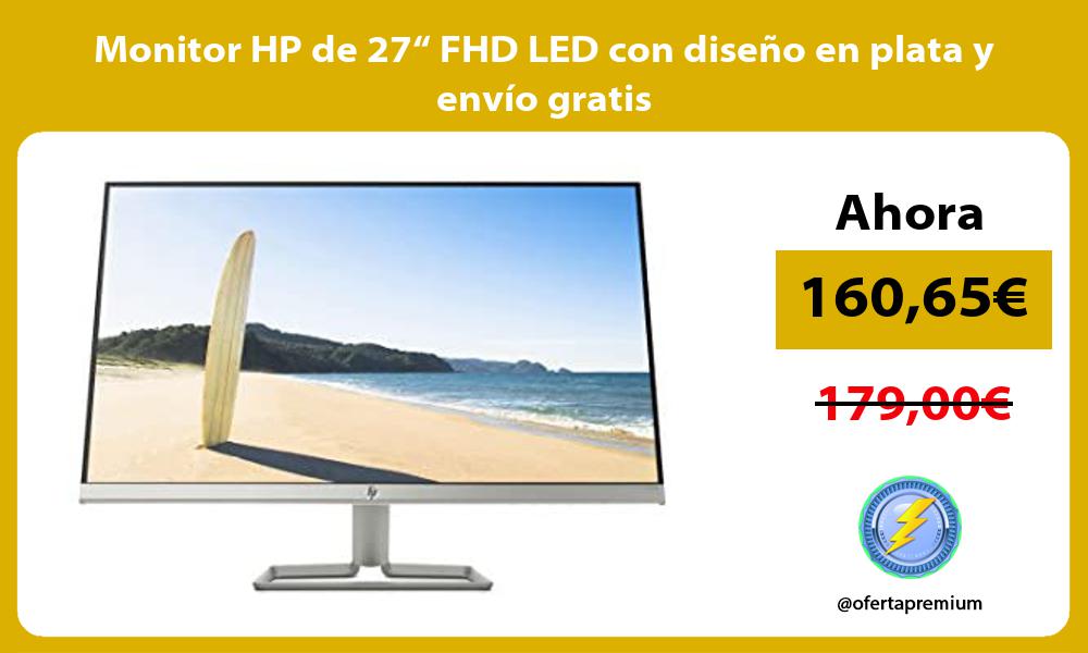 Monitor HP de 27“ FHD LED con diseño en plata y envío gratis