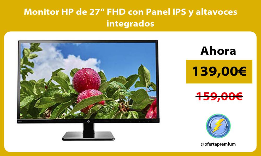 Monitor HP de 27“ FHD con Panel IPS y altavoces integrados