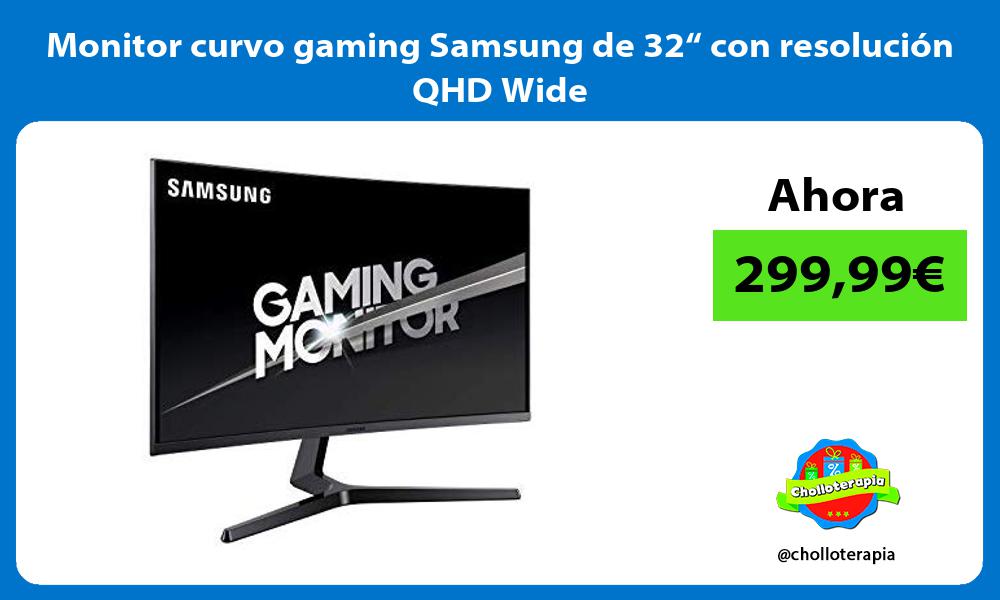 Monitor curvo gaming Samsung de 32“ con resolución QHD Wide