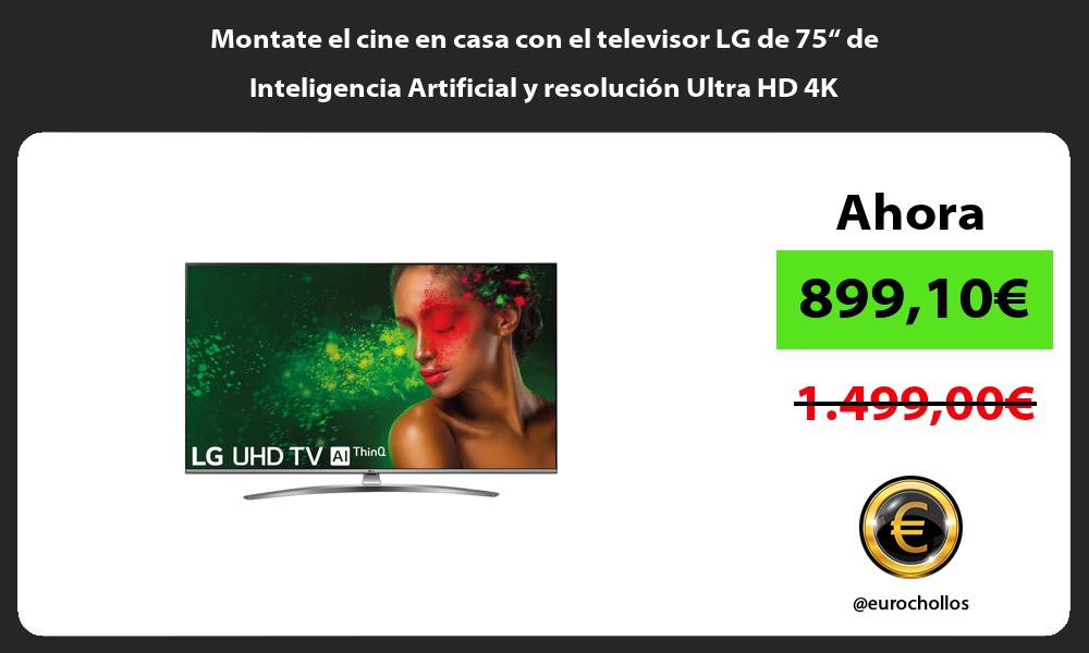 Montate el cine en casa con el televisor LG de 75“ de Inteligencia Artificial y resolución Ultra HD 4K