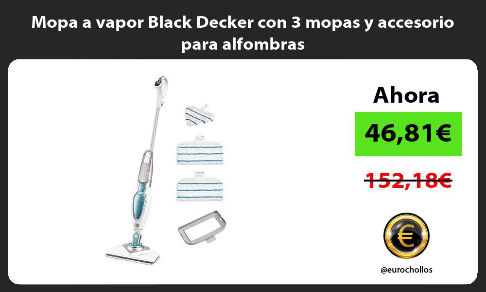 Mopa a vapor Black Decker con 3 mopas y accesorio para alfombras