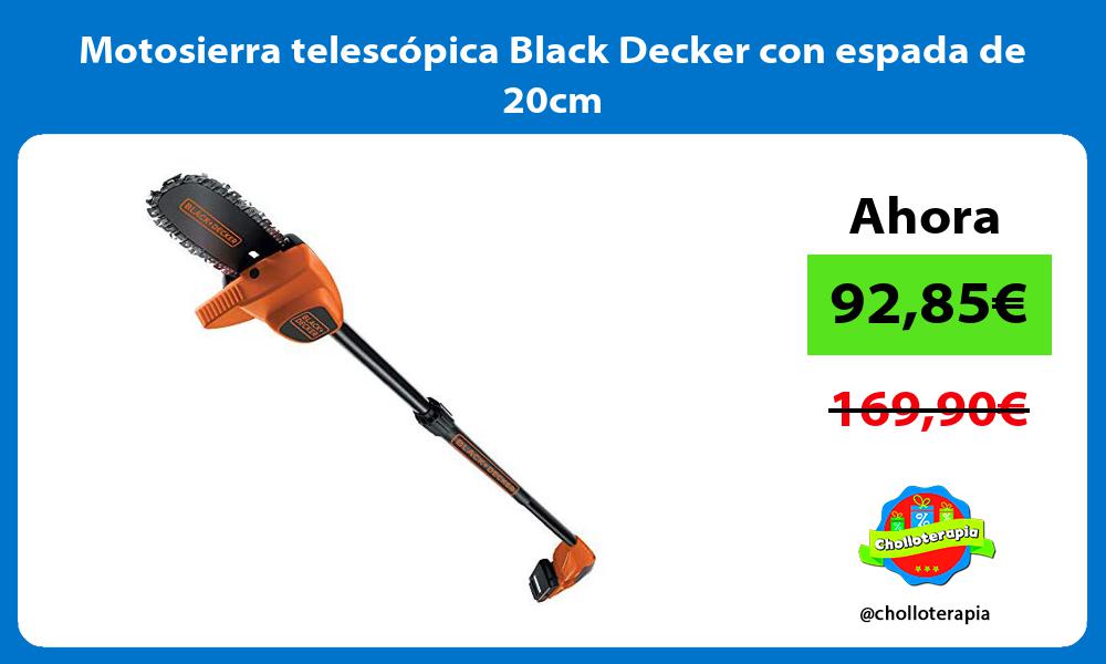 Motosierra telescópica Black Decker con espada de 20cm