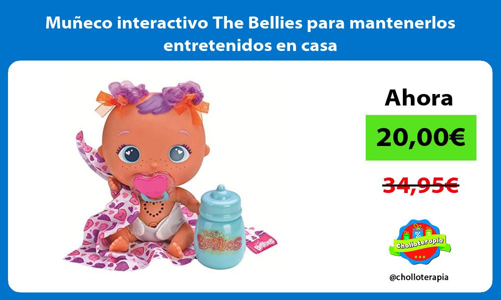 Muñeco interactivo The Bellies para mantenerlos entretenidos en casa