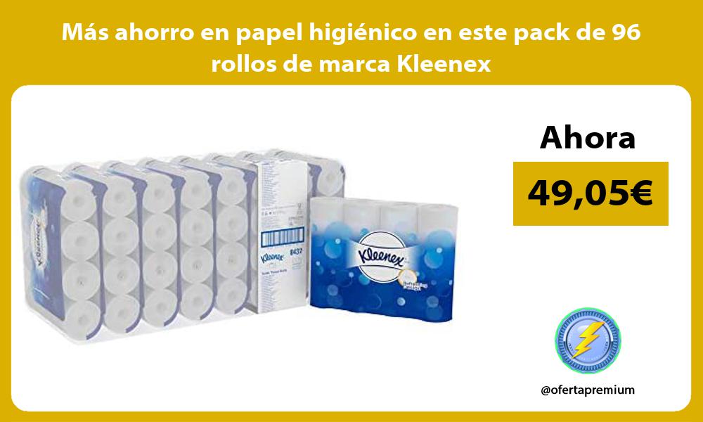 Más ahorro en papel higiénico en este pack de 96 rollos de marca Kleenex