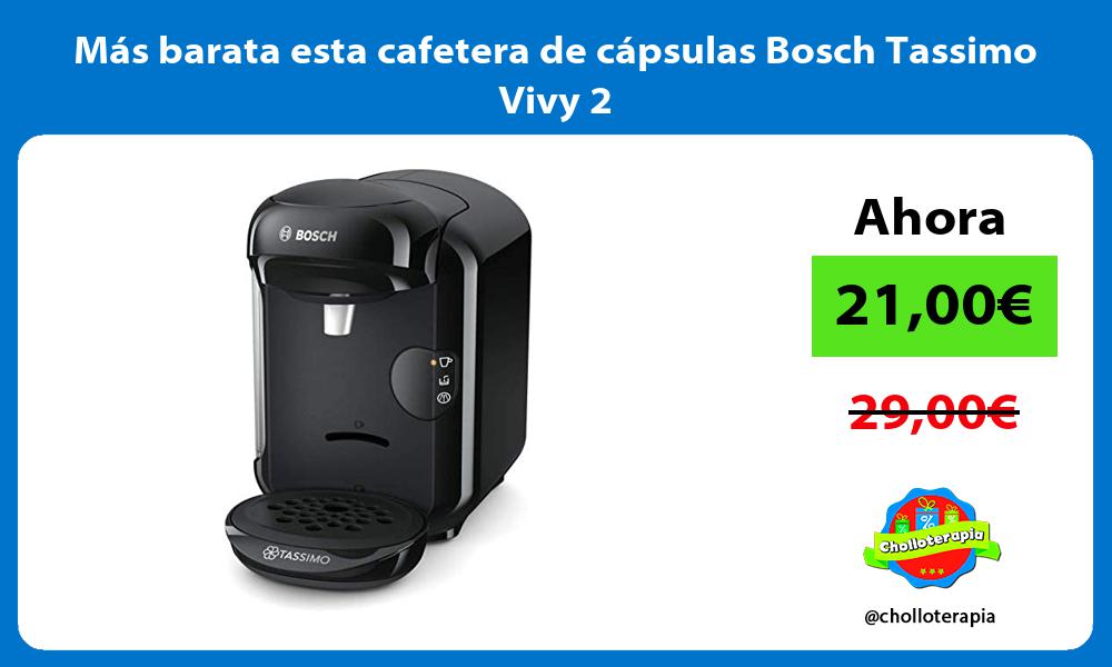 Más barata esta cafetera de cápsulas Bosch Tassimo Vivy 2