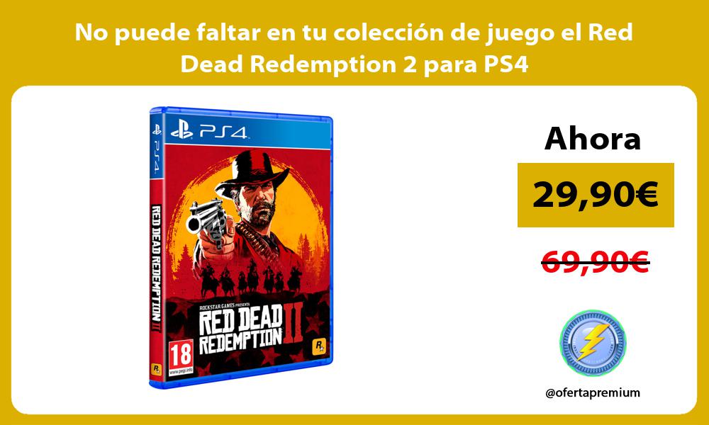 No puede faltar en tu colección de juego el Red Dead Redemption 2 para PS4