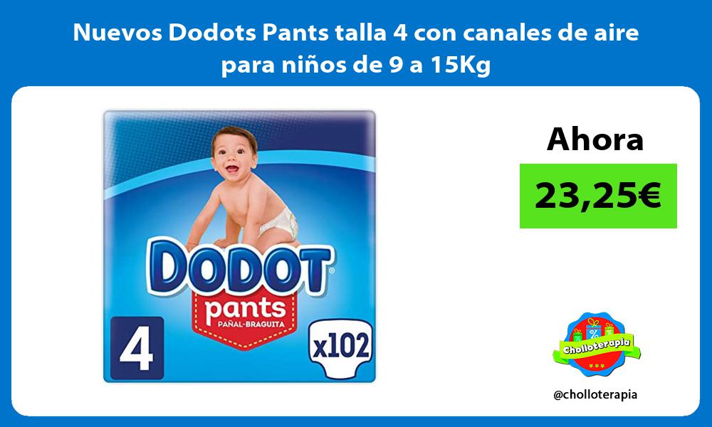 Nuevos Dodots Pants talla 4 con canales de aire para niños de 9 a 15Kg