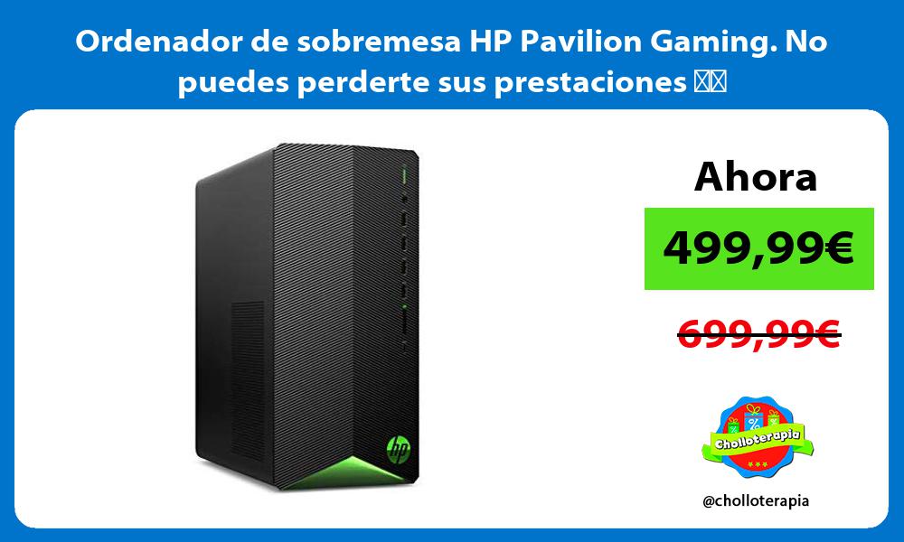 Ordenador de sobremesa HP Pavilion Gaming No puedes perderte sus prestaciones 👇🏻