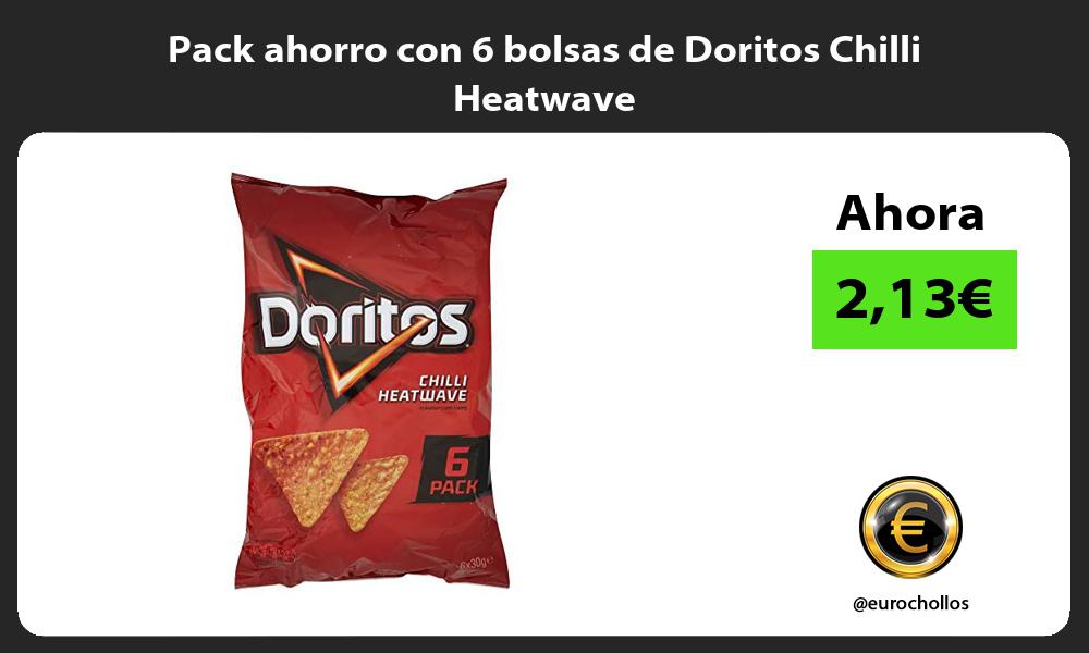Pack ahorro con 6 bolsas de Doritos Chilli Heatwave