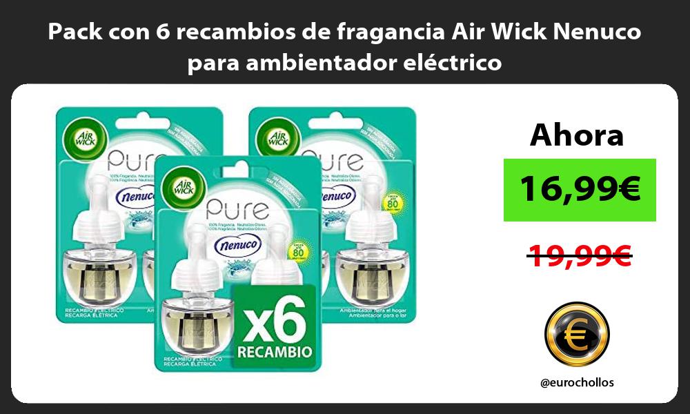 Pack con 6 recambios de fragancia Air Wick Nenuco para ambientador eléctrico