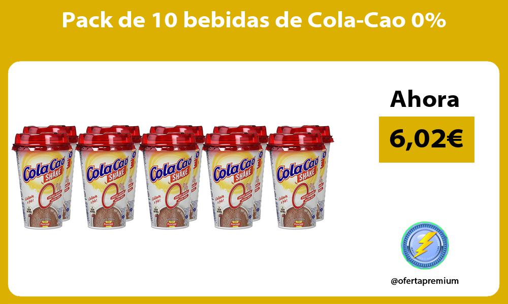Pack de 10 bebidas de Cola Cao 0