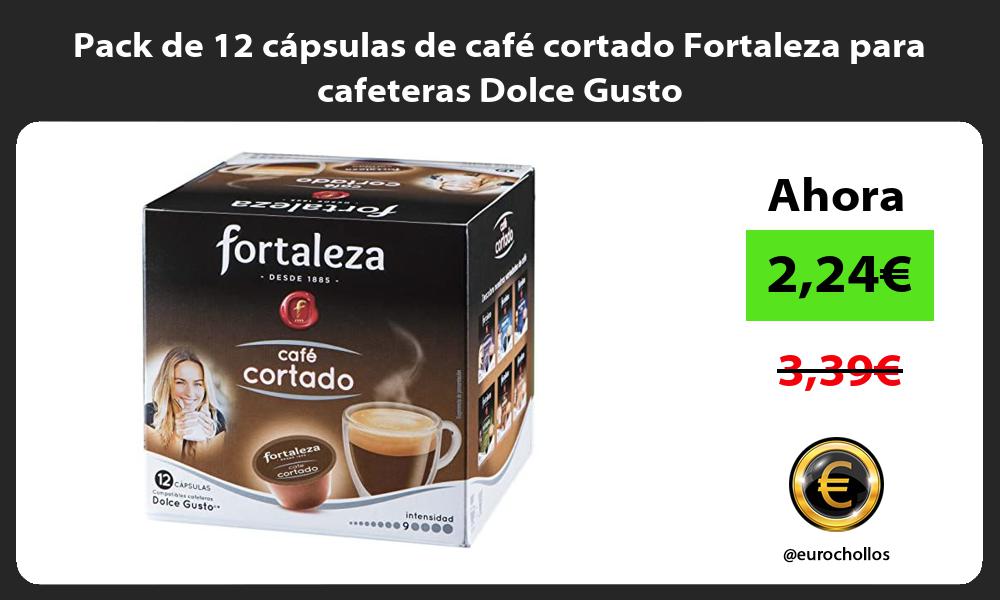 Pack de 12 cápsulas de café cortado Fortaleza para cafeteras Dolce Gusto