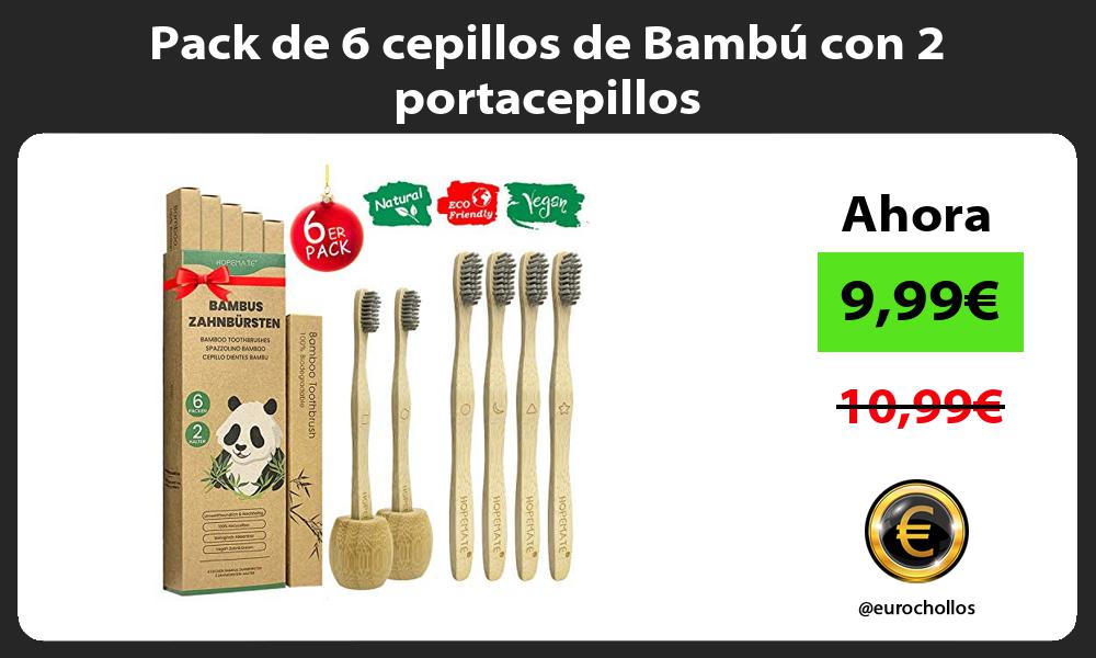 Pack de 6 cepillos de Bambú con 2 portacepillos