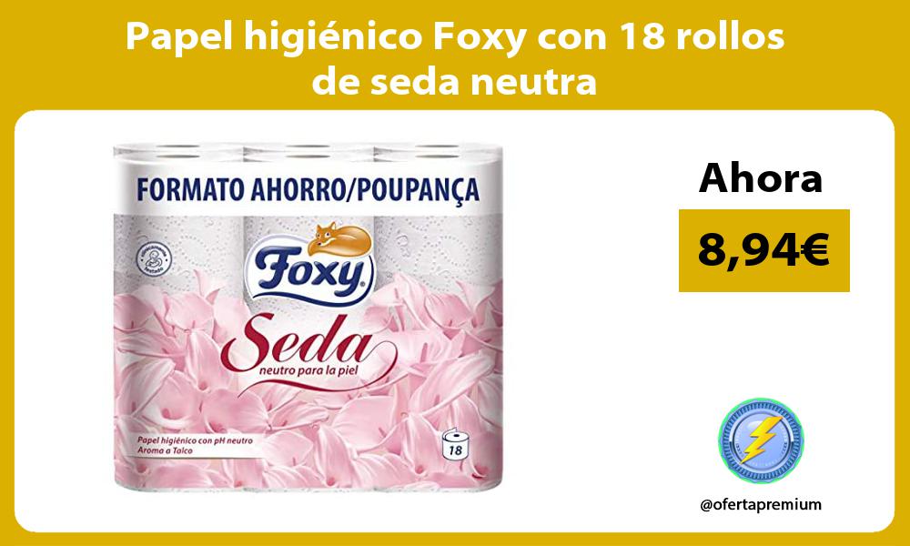 Papel higiénico Foxy con 18 rollos de seda neutra