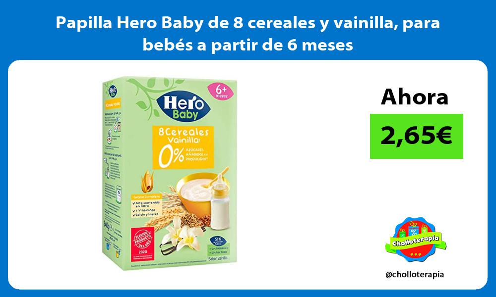 Papilla Hero Baby de 8 cereales y vainilla para bebés a partir de 6 meses