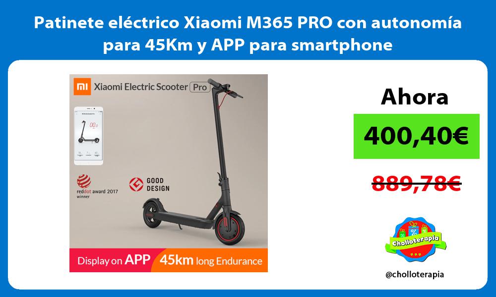 Patinete eléctrico Xiaomi M365 PRO con autonomía para 45Km y APP para smartphone