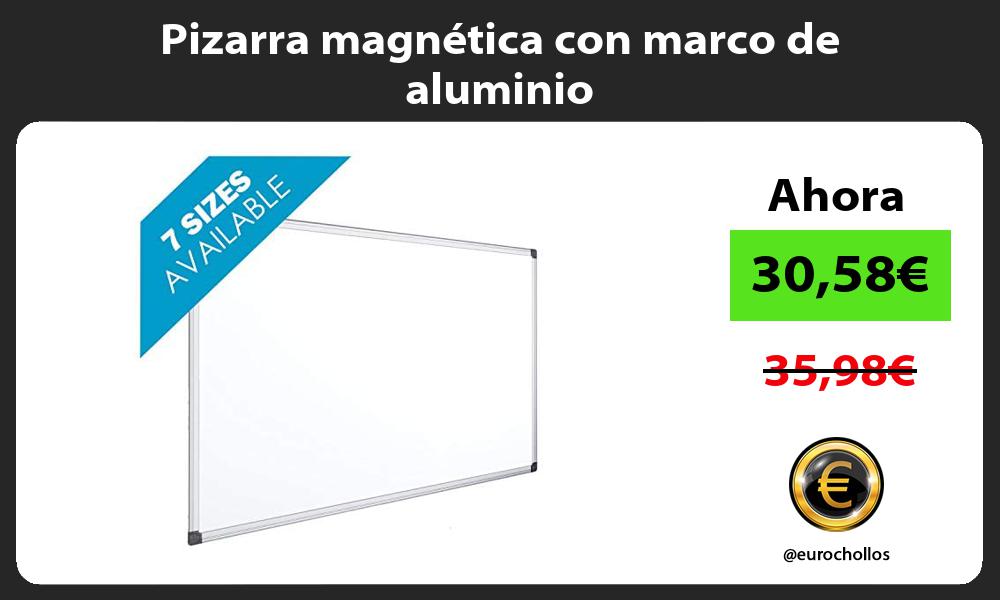 Pizarra magnética con marco de aluminio