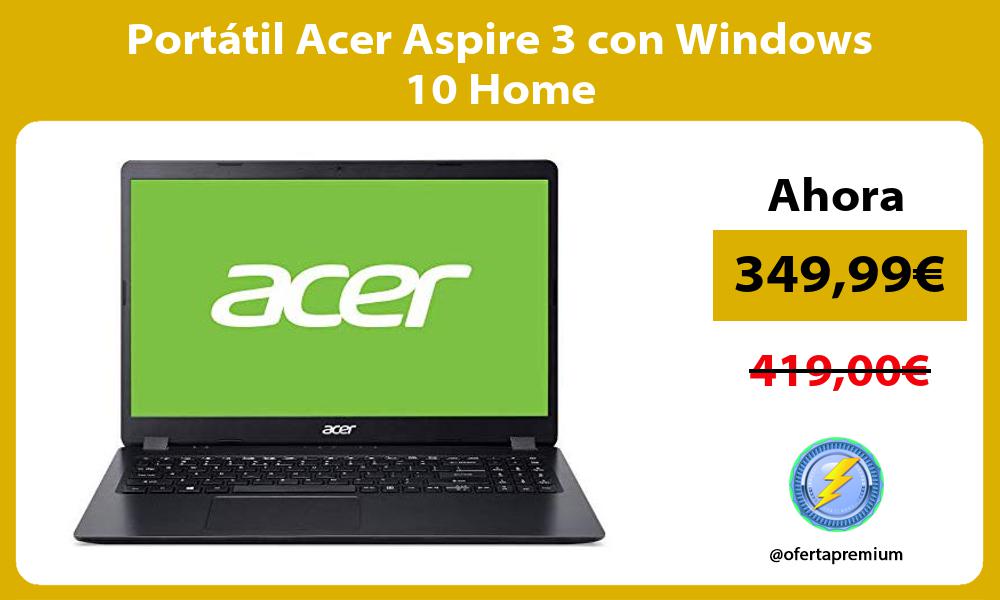 Portátil Acer Aspire 3 con Windows 10 Home