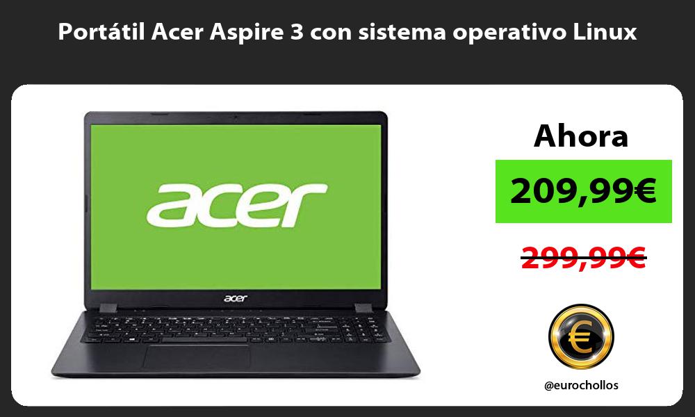 Portátil Acer Aspire 3 con sistema operativo Linux