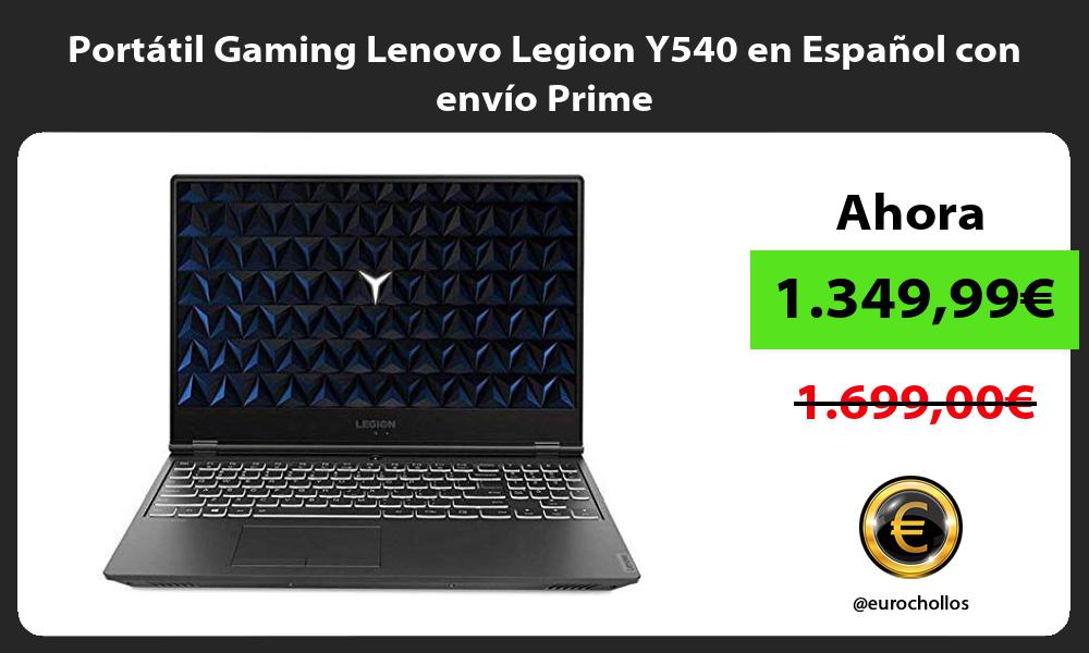 Portátil Gaming Lenovo Legion Y540 en Español con envío Prime