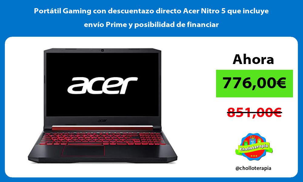 Portátil Gaming con descuentazo directo Acer Nitro 5 que incluye envío Prime y posibilidad de financiar