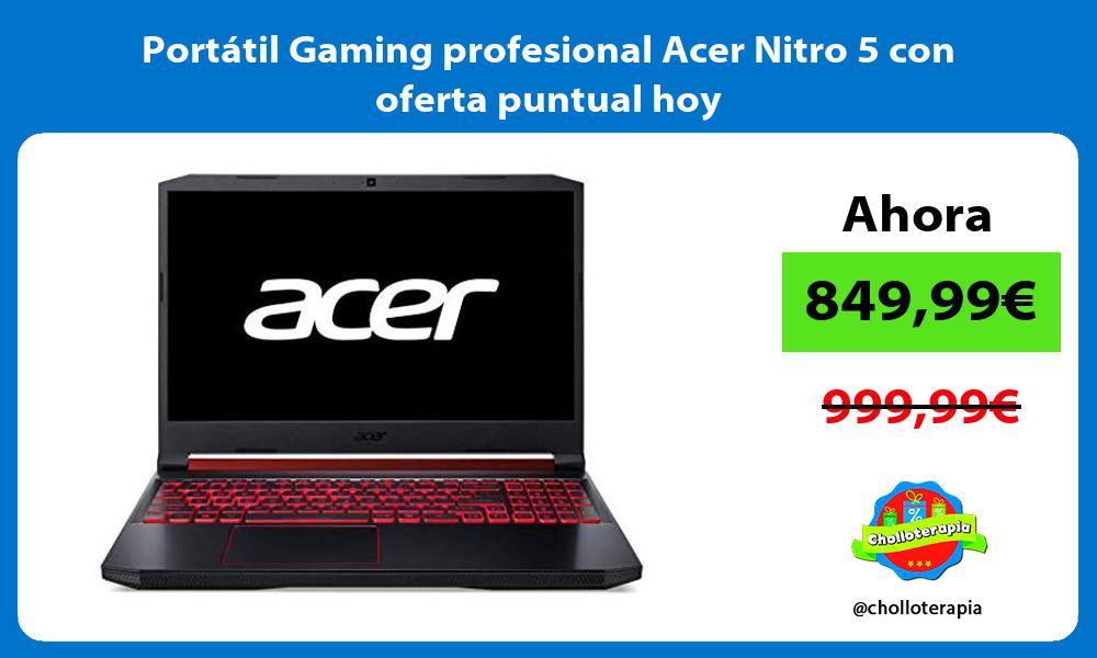 Portátil Gaming profesional Acer Nitro 5 con oferta puntual hoy