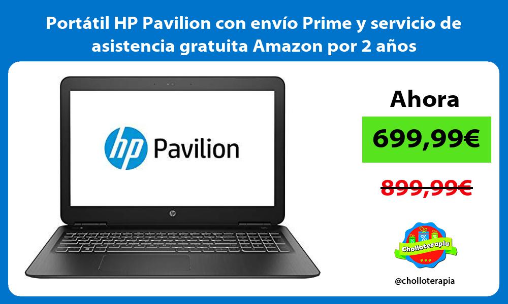 Portátil HP Pavilion con envío Prime y servicio de asistencia gratuita Amazon por 2 años
