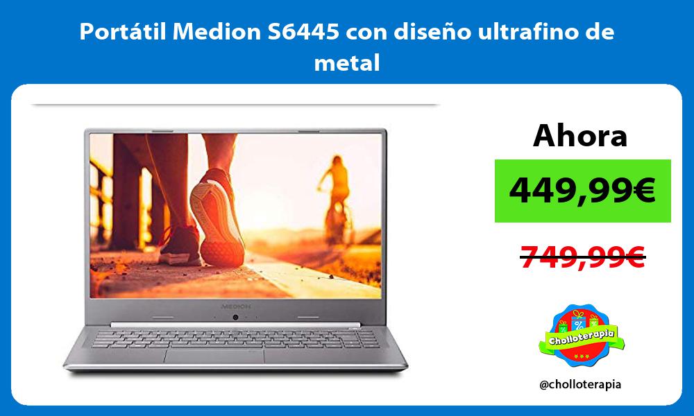 Portátil Medion S6445 con diseño ultrafino de metal