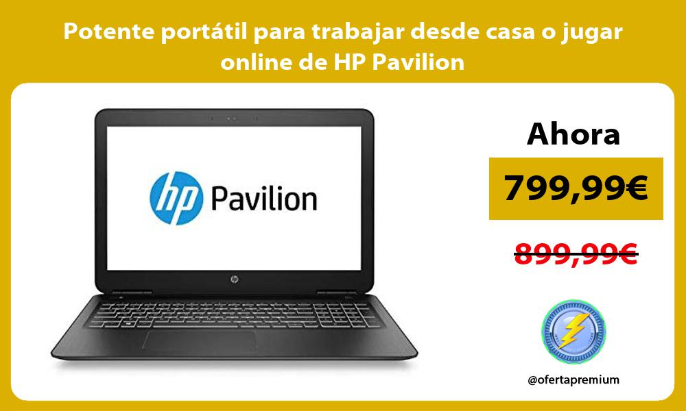 Potente portátil para trabajar desde casa o jugar online de HP Pavilion