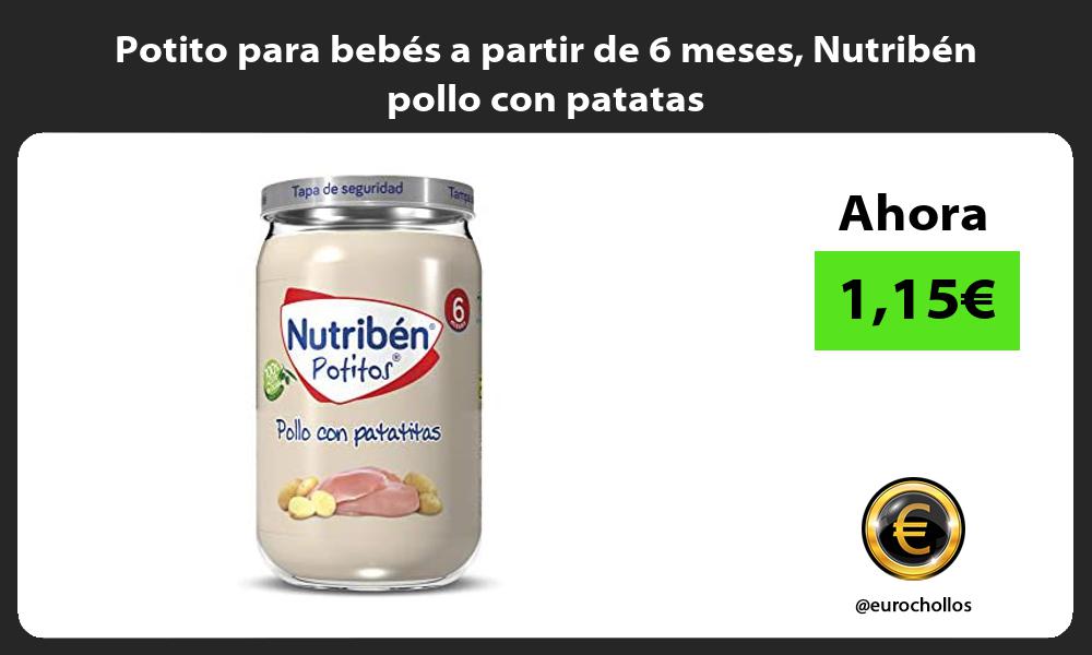Potito para bebés a partir de 6 meses Nutribén pollo con patatas