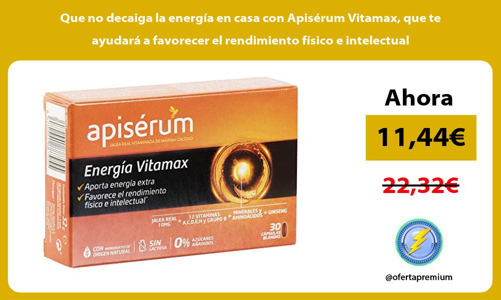 Que no decaiga la energía en casa con Apisérum Vitamax que te ayudará a favorecer el rendimiento físico e intelectual
