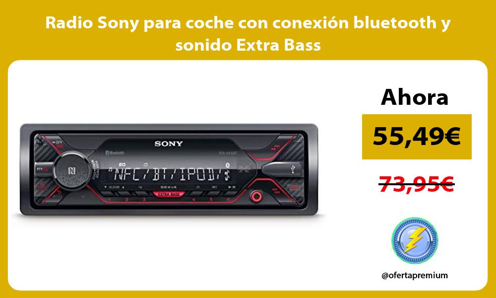 Radio Sony para coche con conexión bluetooth y sonido Extra Bass
