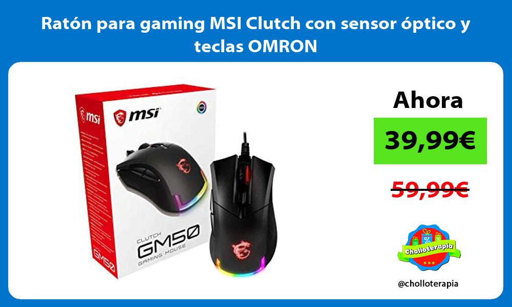 Ratón para gaming MSI Clutch con sensor óptico y teclas OMRON