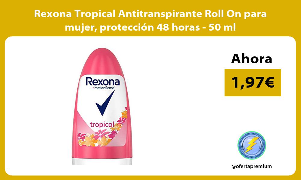 Rexona Tropical Antitranspirante Roll On para mujer protección 48 horas 50 ml