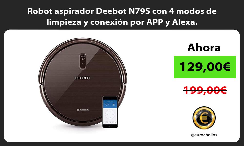 Robot aspirador Deebot N79S con 4 modos de limpieza y conexión por APP y Alexa