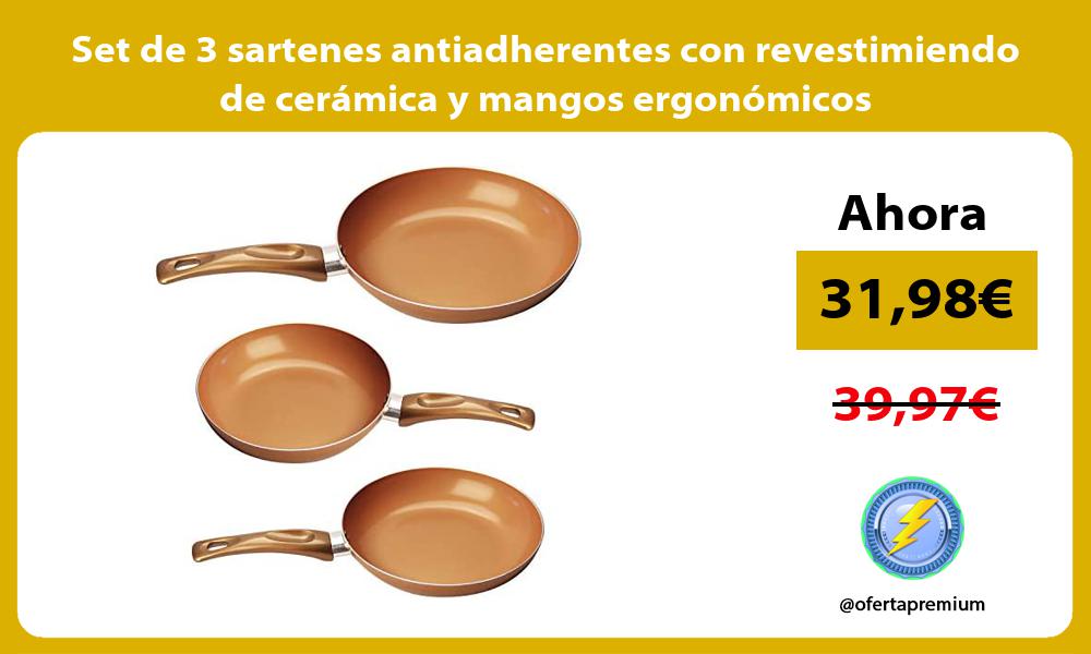 Set de 3 sartenes antiadherentes con revestimiendo de cerámica y mangos ergonómicos