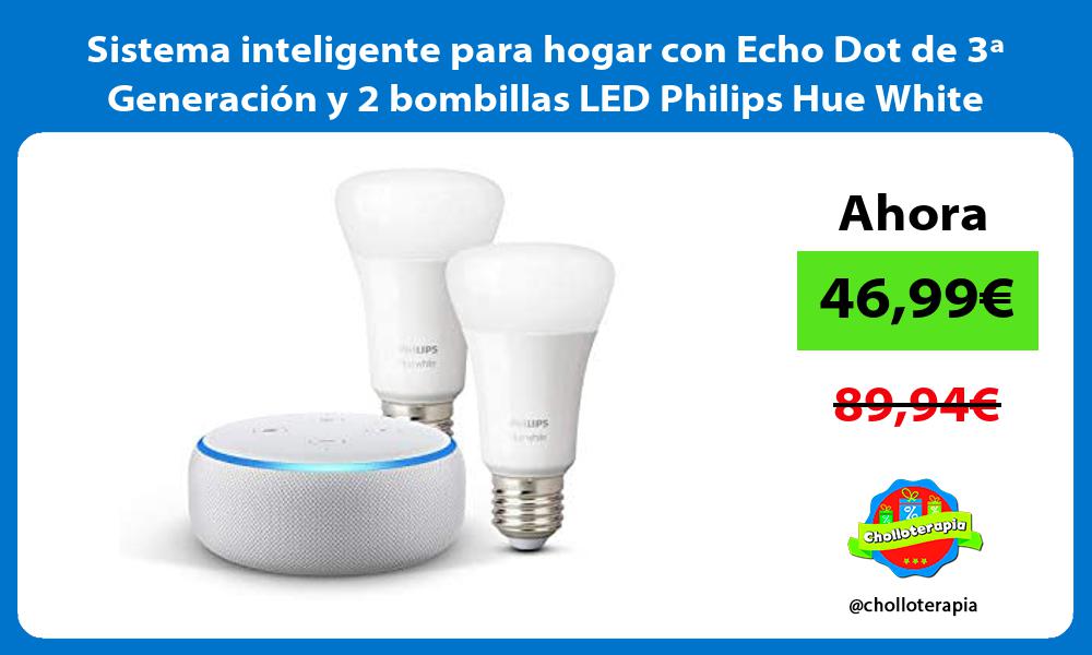 Sistema inteligente para hogar con Echo Dot de 3ª Generación y 2 bombillas LED Philips Hue White