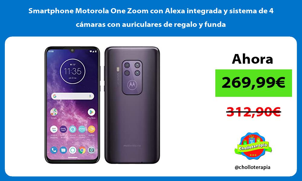 Smartphone Motorola One Zoom con Alexa integrada y sistema de 4 cámaras con auriculares de regalo y funda
