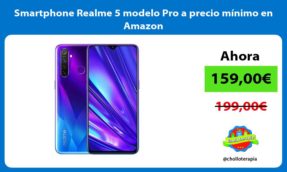 Smartphone Realme 5 modelo Pro a precio mínimo en Amazon