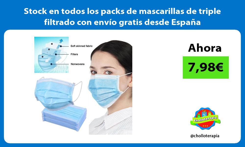 Stock en todos los packs de mascarillas de triple filtrado con envío gratis desde España