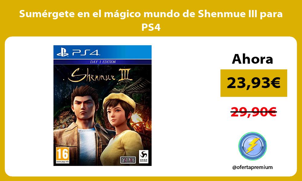 Sumérgete en el mágico mundo de Shenmue III para PS4