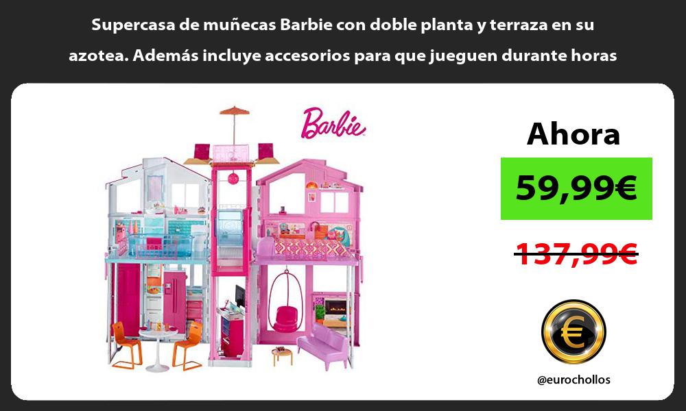 Supercasa de muñecas Barbie con doble planta y terraza en su azotea Además incluye accesorios para que jueguen durante horas