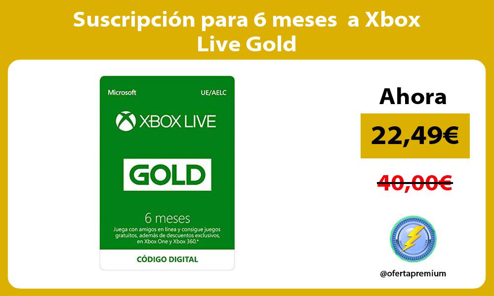 Suscripción para 6 meses a Xbox Live Gold